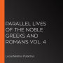 Parallel Lives of the Noble Greeks and Romans Vol. 4