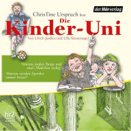 Die Kinder-Uni Bd 3 - 3. Forscher erklären die Rätsel der Welt: Warum raufen Jungs und sind Mädchen zickig? - Warum werden Sportler immer besser? (Abridged)