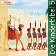 Die Könige Israels und Judas: Die Kinderbibel - Folge 5 (Abridged)