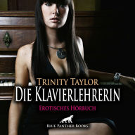 Die Klavierlehrerin / Erotik Audio Story / Erotisches Hörbuch: Klavierstunden einmal anders ...