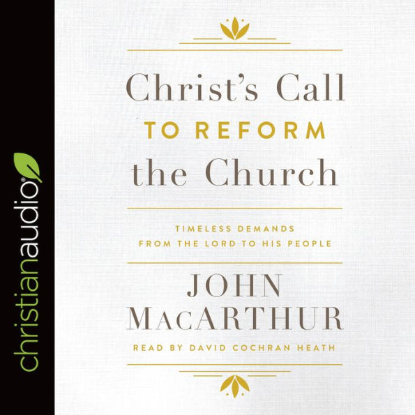 Christ's Call to Reform the Church: Timeless Demands From the Lord to His People