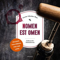 Nomen est Omen: Kulinarischer Kriminalroman