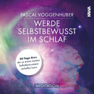 Werde selbstbewusst im Schlaf: Meditation