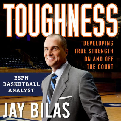 Title: Toughness: Developing True Strength On and Off the Court, Author: Jay Bilas