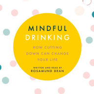 Mindful Drinking: How Cutting Down Can Change Your Life