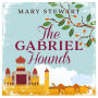 The Gabriel Hounds: Romance, intrigue, adventure meet in Lebanon - from the Queen of the Romantic Mystery