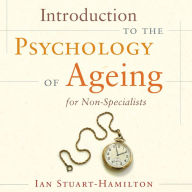 Introduction to the Psychology of Ageing for Non-Specialists