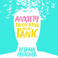 Anxiety: Panicking About Panic