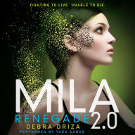 MILA 2.0: Renegade: Fighting To Live, Unable To Die