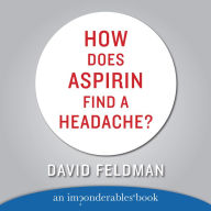 HOW DOES ASPIRIN FIND A HEADACHE (Abridged)