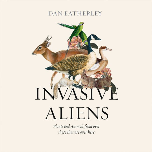 Invasive Aliens: The Plants and Animals From Over There That Are Over Here