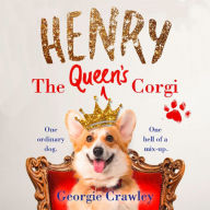 Henry the Queen's Corgi: A feel-good read about the queen's most faithful companion