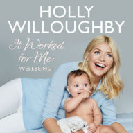 It Worked for Me: Wellbeing: Tips from Truly Happy Baby