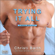 Trying It All: A Naked Men Novel