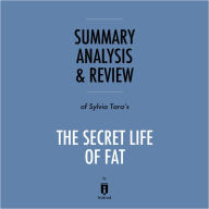 Summary, Analysis & Review of Sylvia Tara's The Secret Life of Fat by Instaread