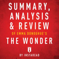 Summary, Analysis & Review of Emma Donoghue's The Wonder