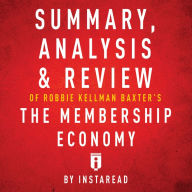 Summary, Analysis & Review of Robbie Kellman Baxter'sThe Membership Economy