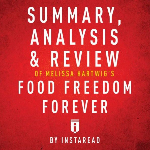 Summary, Analysis & Review of Melissa Hartwig's Food Freedom Forever