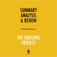 Summary, Analysis & Review of Michael Lewis's The Undoing Project by Instaread