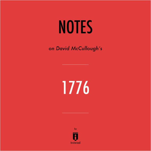 Notes on David McCullough's 1776 by Instaread
