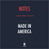 Notes on Sam Walton's & et al Made in America by Instaread