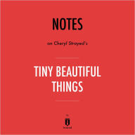 Notes on Cheryl Strayed's Tiny Beautiful Things by Instaread