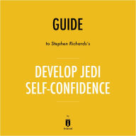 Guide to Stephen Richards's Develop Jedi Self-Confidence by Instaread