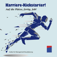 Karriere-Kickstarter: Auf die Plätze, fertig, Job!