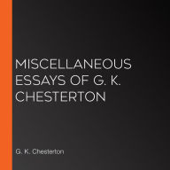 Miscellaneous Essays of G. K. Chesterton