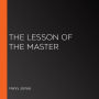 The Lesson of the Master