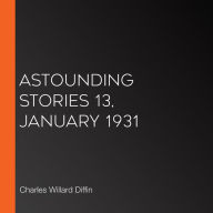 Astounding Stories 13, January 1931