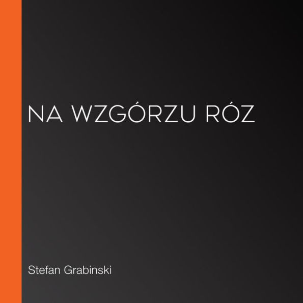 Na wzgórzu róz