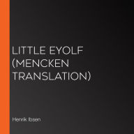 Little Eyolf (Mencken Translation)