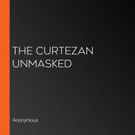The Curtezan Unmasked