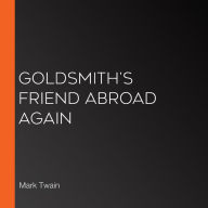 Goldsmith's Friend Abroad Again