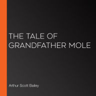 The Tale of Grandfather Mole