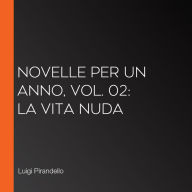 Novelle per un anno, vol. 02: La Vita Nuda