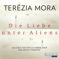 Die Liebe unter Aliens (Abridged)