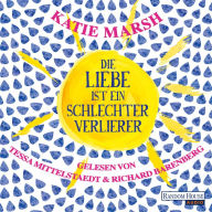 Die Liebe ist ein schlechter Verlierer (Abridged)