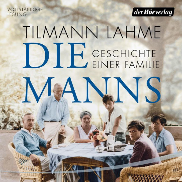 Die Manns - Geschichte einer Familie (Abridged)