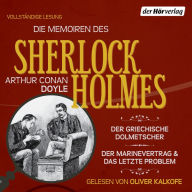Die Memoiren des Sherlock Holmes: Der griechische Dolmetscher, Der Flottenvertrag & Das letzte Problem