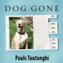 Dog Gone: A Lost Pet's Extraordinary Journey and the Family Who Brought Him Home