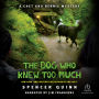 The Dog Who Knew Too Much (Chet and Bernie Series #4)