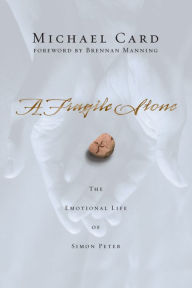 A Fragile Stone : The Emotional Life of Simon Peter