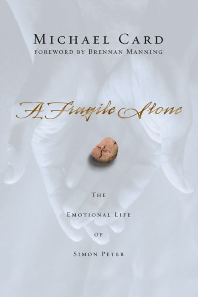 A Fragile Stone : The Emotional Life of Simon Peter