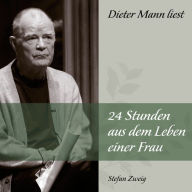24 Stunden aus dem Leben einer Frau: Dieter Mann liest (Abridged)
