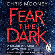 Fear the Dark: A Killer Watches. A Town Waits.