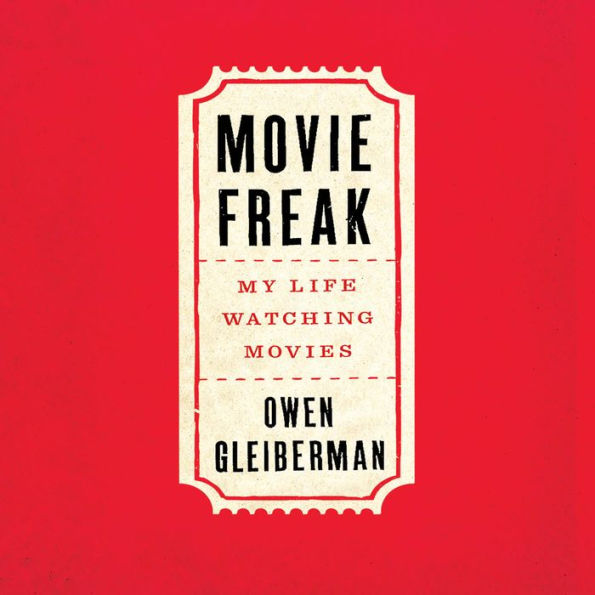 Movie Freak: My Life Watching Movies