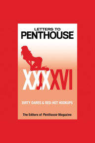 Letters to Penthouse XXXXVI: Dirty Dares & Red-Hot Hookups