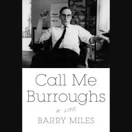 Call Me Burroughs: A Life